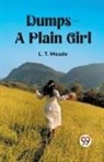 L T Meade, L. T. Meade - Dumps - A Plain Girl (Edition2023)