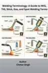 Chetan Singh - Welding Terminology
