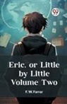 F. W. Farrar - Eric, or Little by Little Volume Two