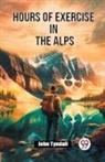 John Tyndall - Hours of Exercise in the Alps (Edition2023)