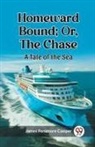 James Fenimore Cooper - Homeward Bound; Or, the Chasea Tale of the Sea (Edition2023)