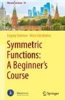 Evgeny Smirnov, Anna Tutubalina - Symmetric Functions: A Beginner's Course