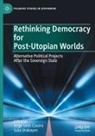Jorge León Casero, Urabayen, Julia Urabayen - Rethinking Democracy for Post-Utopian Worlds