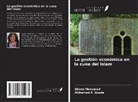 Mohamed A. Gouda, Ghada Mohamed - La gestión económica en la cuna del Islam