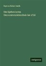 Sophus Birket Smith - Om Kjøbenhavns Universitetsbibliothek før 1728