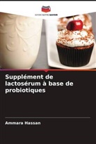 Ammara Hassan - Supplément de lactosérum à base de probiotiques