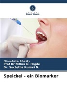 Mithra N. Hegde, Prof Dr Mithra N Hegde, Prof Dr Mithra N. Hegde, Kumari N, Dr. Suchetha Kumari N., Suchetha Kumari N.... - Speichel - ein Biomarker