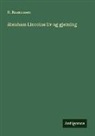 H. Rasmussen - Abraham Lincolns liv og gjerning