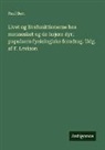 Paul Bert - Livet og livsfunktionerne hos mennesket og de hojere dyr; populaere fysiologiske foredrag. Udg. af F. Levison