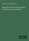 Kristian Sofus August Erslev - Danmarks Historie under Dronning Margrethe og Erik at Pommern