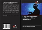 Patricia Aguilar Talamante - L'uso dell'intelligenza artificiale nel lavoro accademico