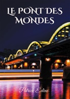 Patrick Edène - Le pont des mondes