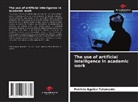 Patricia Aguilar Talamante - The use of artificial intelligence in academic work