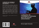 Patricia Aguilar Talamante - L'utilisation de l'intelligence artificielle dans les travaux universitaires