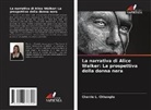 Cherrie L. Chhangte - La narrativa di Alice Walker: La prospettiva della donna nera