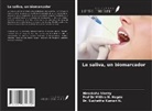 Mithra N. Hegde, Suchetha Kumari N., Nireeksha Shetty - La saliva, un biomarcador