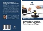 Mónica Ramírez Chimal - Machen Sie es komplett: Ein Leitfaden mit Wissen, Ratschlägen und Tipps