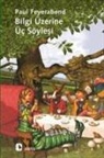 Paul Feyerabend - Bilgi Üzerine Üc Söylesi