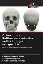 Sravani Garepally, Shubhaker Rao Juvvadi, Chandrashekhar Varre - Ortoscultura: Raffinatezza artistica nella chirurgia ortognatica