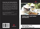 Pedro Cano Ríos, José Luis Reyes Carrillo, A. M. Reséndez Rubi M. Soto - Honey bees and melon pollination