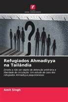 Amit Singh - Refugiados Ahmadiyya na Tailândia