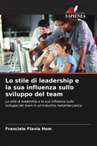 Franciele Flavia Hom - Lo stile di leadership e la sua influenza sullo sviluppo del team