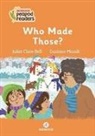 Juliet Clare Bell - Who Made Those