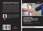 Edson Peterli Guimaraes - International competitiveness: the Brazilian experience - 1980/1990