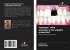 Pooja Mishra, RAHUL SHAH - Progressi nelle procedure chirurgiche implantari
