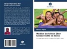 Makau Ngola - Medien berichten über Kinderrechte in Kenia
