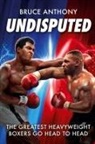 Bruce Anthony - Undisputed