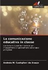 Andreia M. Castiglioni de Araujo - La comunicazione educativa in classe