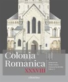 Förderverein Romanische Kirchen Köln E. V., Förderverein Romanische Kirchen Köln e V - Colonia Romanica, Band XXXVIII
