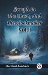Berthold Auerbach - Joseph in the Snow, and the Clockmaker Vol. I (Edition2023)