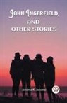Jerome K Jerome, Jerome K. Jerome - John Ingerfield, and Other Stories (Edition2023)