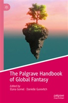 Elana Gomel, Gurevitch, Danielle Gurevitch - The Palgrave Handbook of Global Fantasy