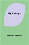 Sadakichi Hartmann - My Rubaiyat