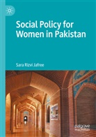 Sara Rizvi Jafree - Social Policy for Women in Pakistan