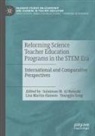 Sulaiman M. Al-Balushi, Lisa Martin-Hansen, Youngjin Song - Reforming Science Teacher Education Programs in the STEM Era