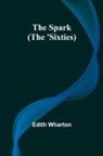 Edith Wharton - The Spark (The 'Sixties)