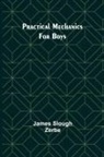 James Slough Zerbe - Practical Mechanics for Boys