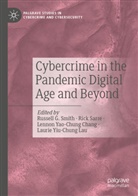 Lennon Yao-Chung Chang, Laurie Yiu-Chung Lau, Rick Sarre, Russell G. Smith, Lennon Yao-Chung Chang et al - Cybercrime in the Pandemic Digital Age and Beyond