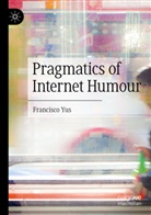 Francisco Yus - Pragmatics of Internet Humour