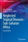 Boakye A. Boatin, John O. Gyapong - Neglected Tropical Diseases - Sub-Saharan Africa
