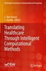 Karthik, S. Karthik, C Ram Kumar, C. Ram Kumar - Translating Healthcare Through Intelligent Computational Methods