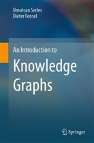 Dieter Fensel, Umutcan Serles - An Introduction to Knowledge Graphs