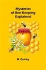 M. Quinby - Mysteries of Bee-keeping Explained
