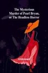 UNKNOWN - The Mysterious Murder of Pearl Bryan, or