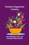 Kate Buffington Davis and Cons - Practical vegetarian cookery