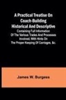 James W. Burgess - A practical treatise on coach-building historical and descriptive